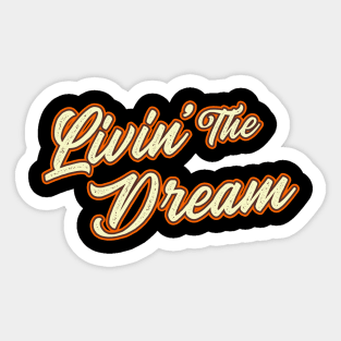 Livin’ The Dream Sticker